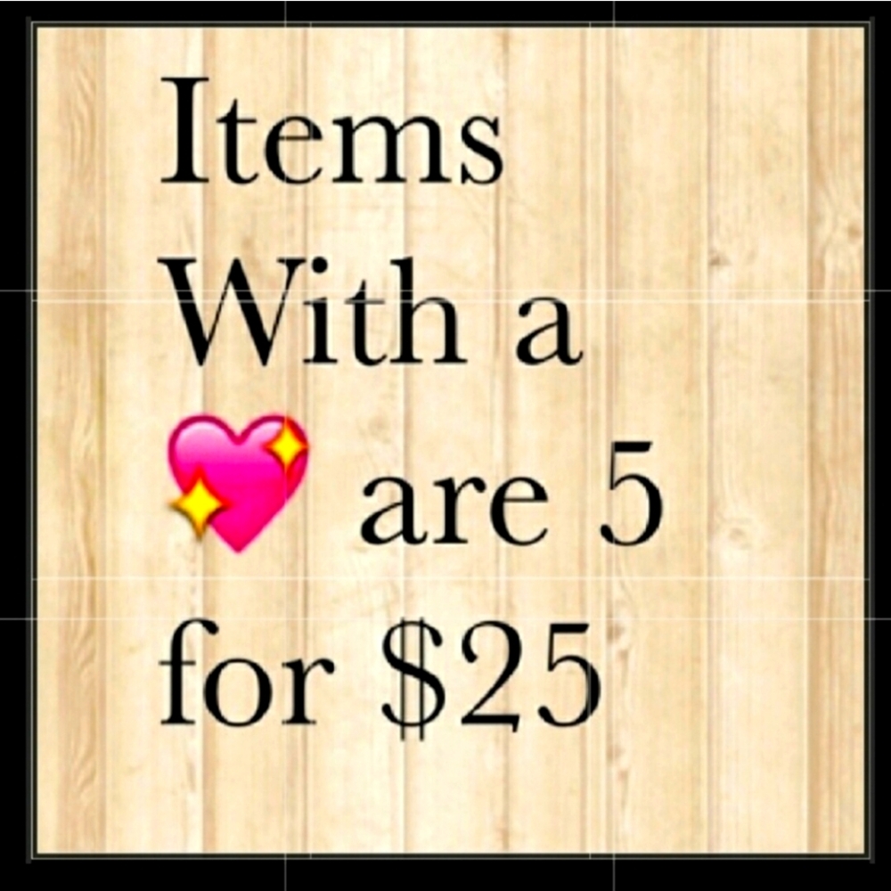 5 for $25 Sale!! 💖